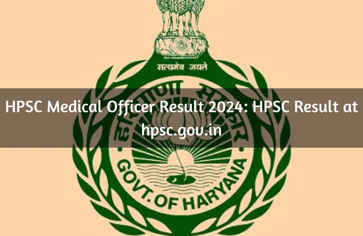 HPSC Medical Officer Result 2024: HPSC Result at hpsc.gov.in