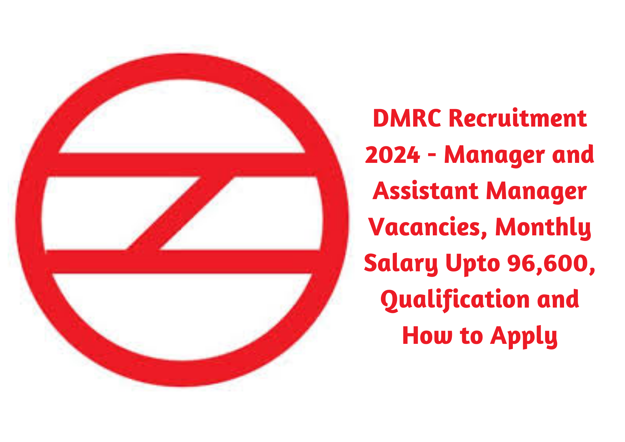  DMRC Recruitment 2024 – Manager and Assistant Manager Vacancies, Monthly Salary Upto 96,600, Qualification and How to Apply