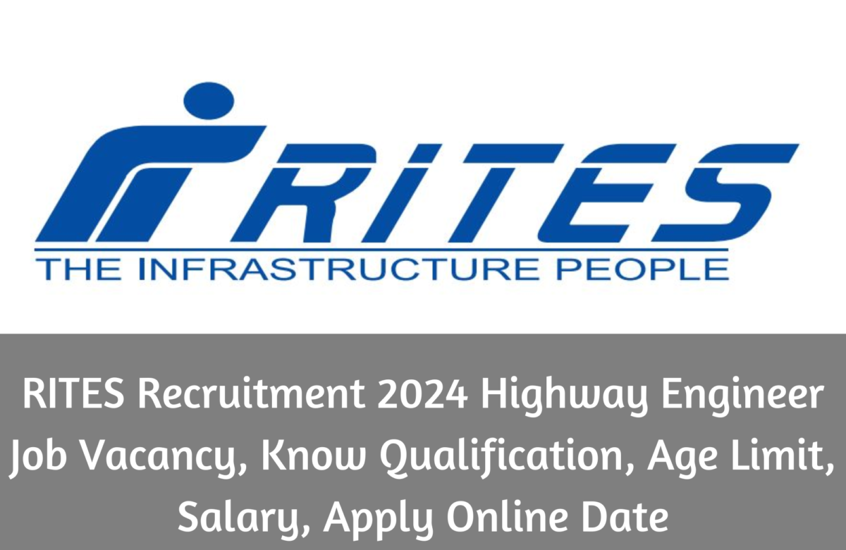 RITES Recruitment 2024 Highway Engineer Job Vacancy, Know Qualification, Age Limit, Salary, Apply Online Date