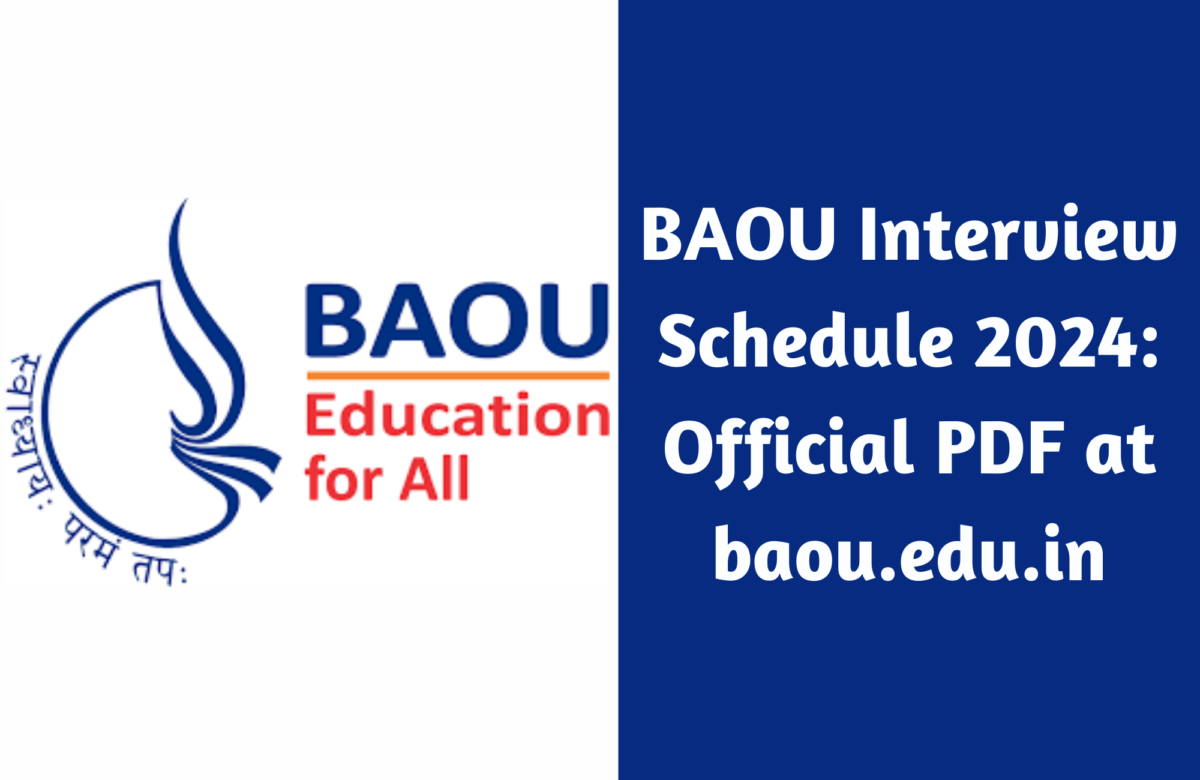 BAOU Interview Schedule 2024: Official PDF at baou.edu.in