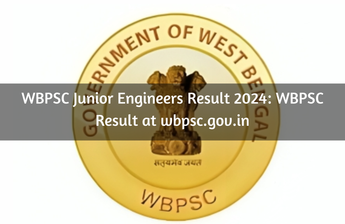 WBPSC Junior Engineers Result 2024: WBPSC Result at wbpsc.gov.in