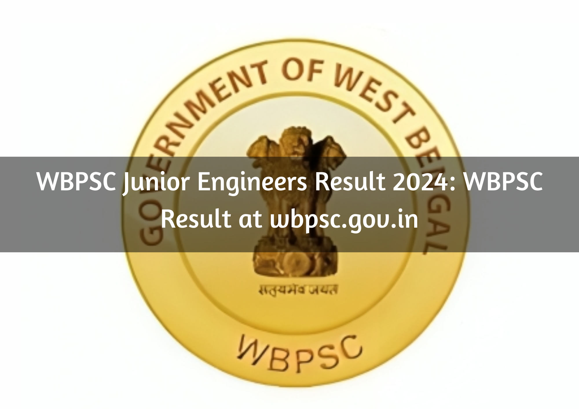  WBPSC Junior Engineers Result 2024: WBPSC Result at wbpsc.gov.in