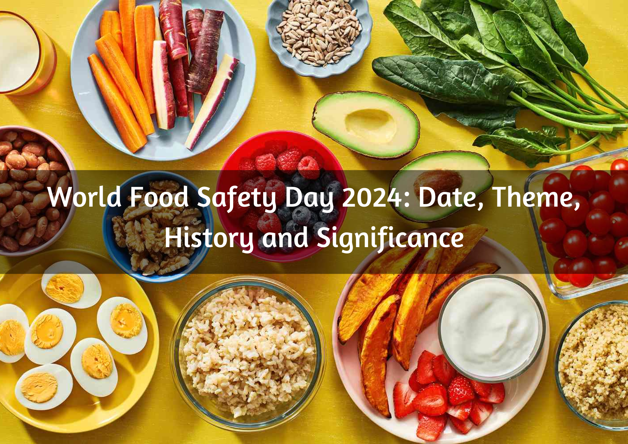  World Food Safety Day 2024: Date, Theme, History and Significance