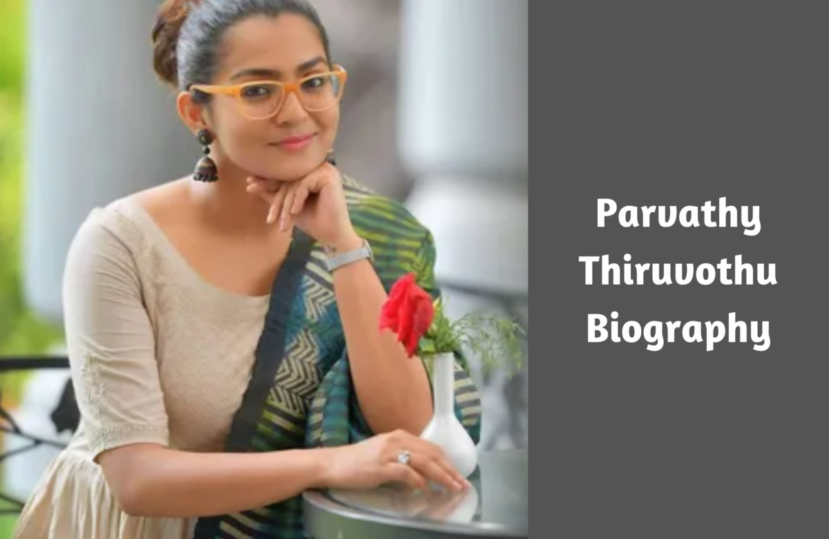 Parvathy Thiruvothu Biography