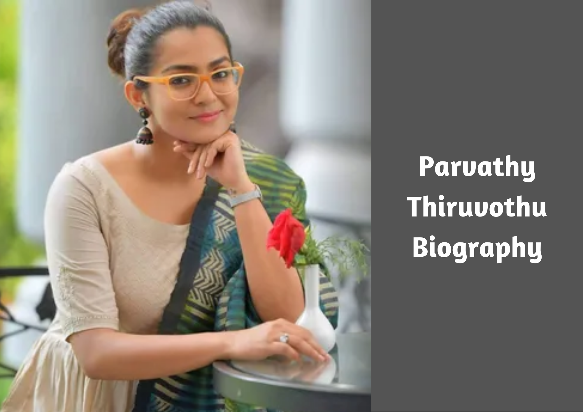  Parvathy Thiruvothu Biography