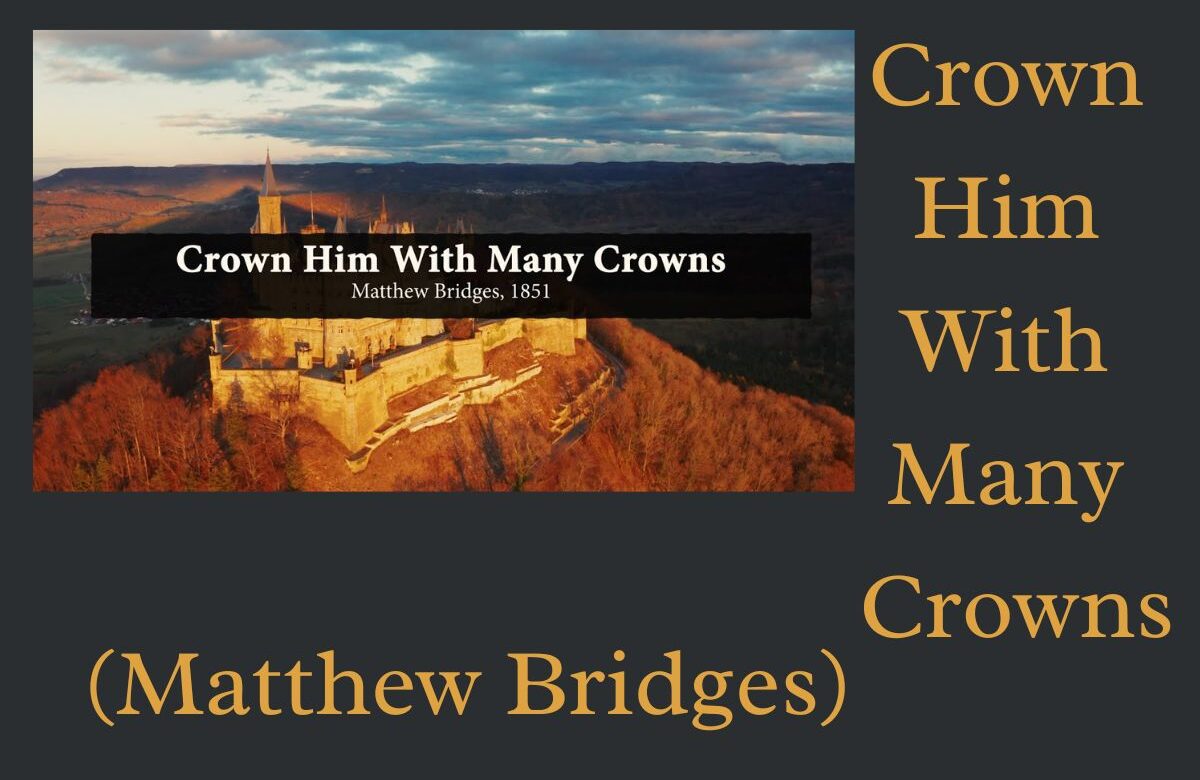 Crown Him With Many Crowns (Matthew Bridges) – Lyrics