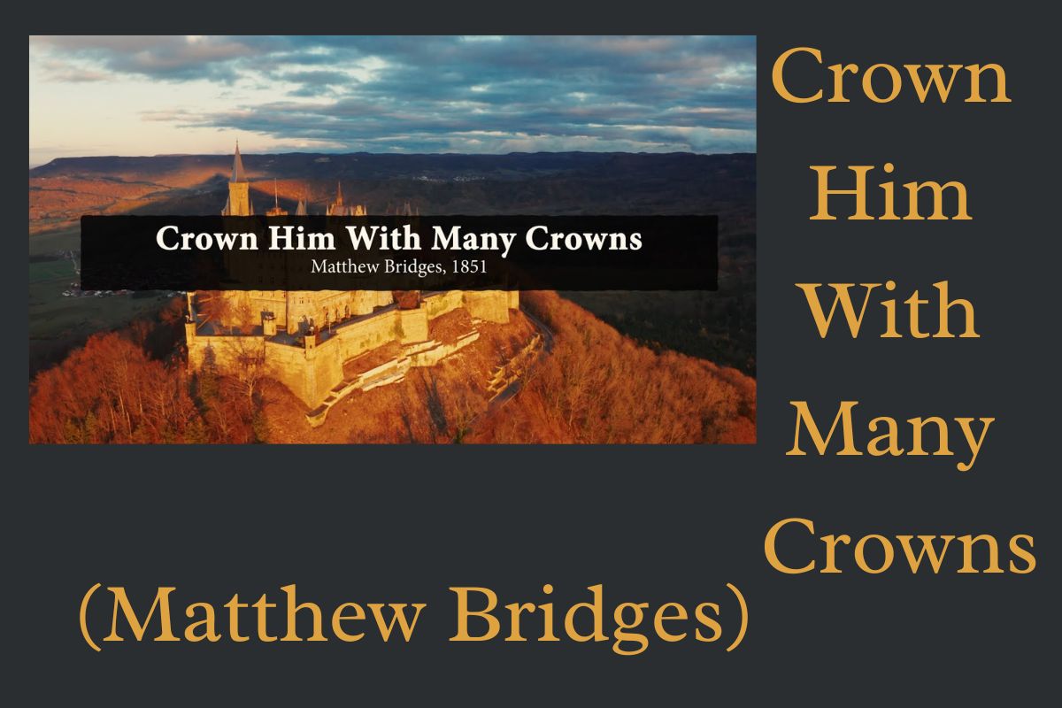  Crown Him With Many Crowns (Matthew Bridges) – Lyrics