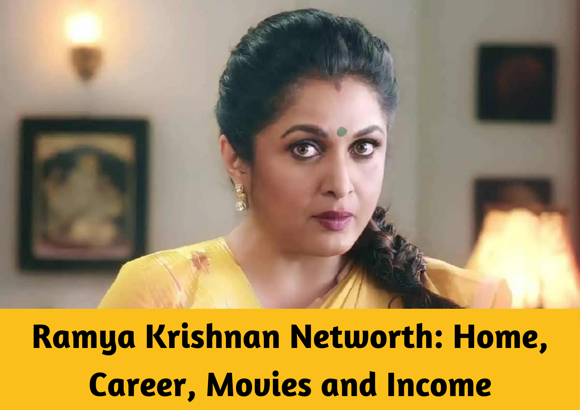  Ramya Krishnan Networth: Home, Career, Movies and Income