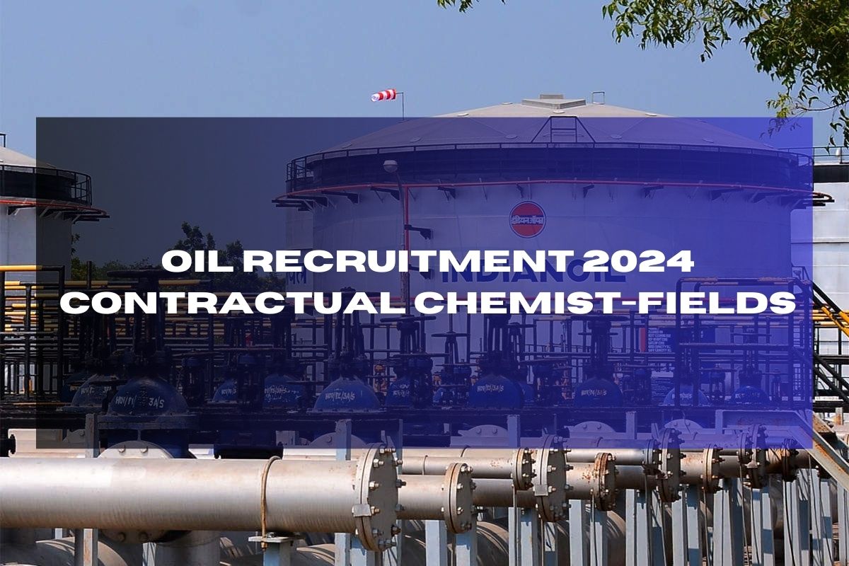  OIL Recruitment 2024 Contractual Chemist-Fields: Walk-In Interviews