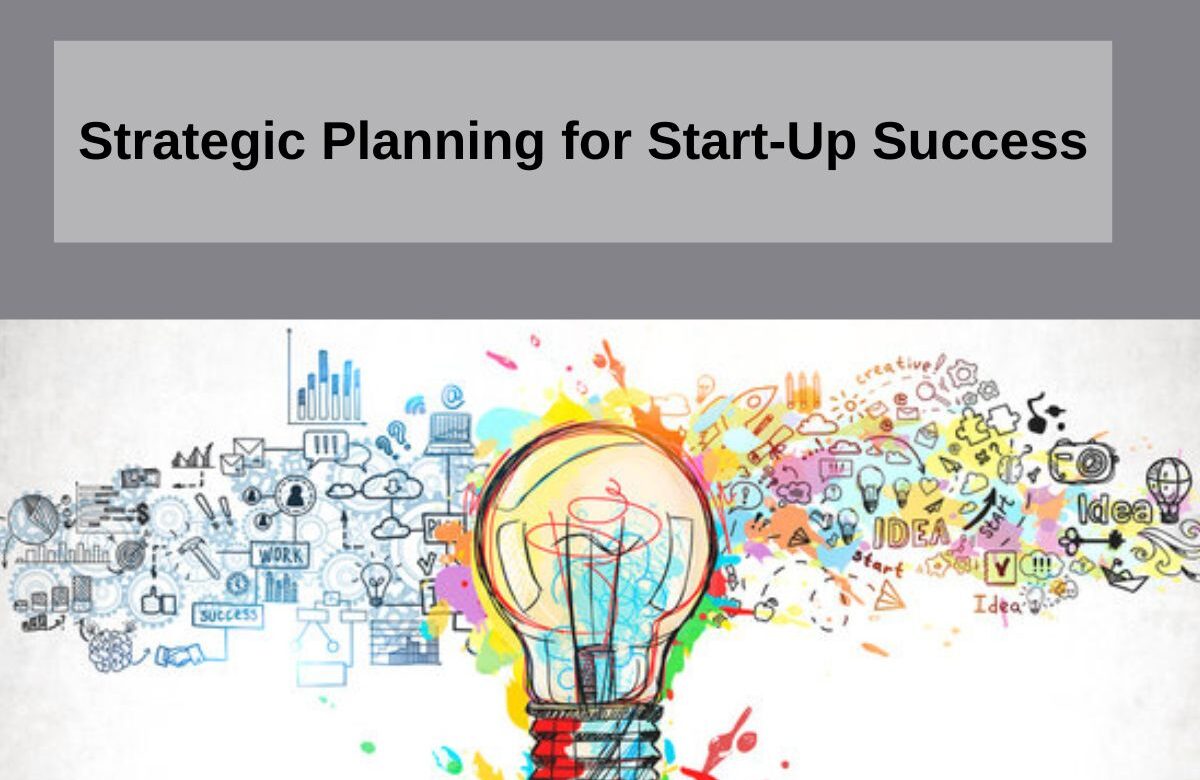 Strategic Planning for Start-Up Success