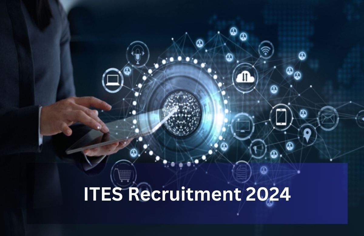 ITES Recruitment 2024: Check Available Positions, Age Limits, Salary, and More Details.