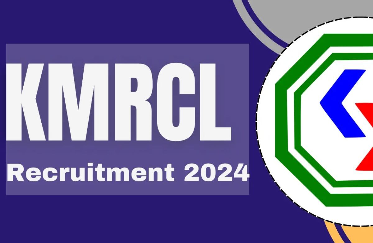 KMRCL Recruitment 2024: Explore Job Positions, Age Limits, Qualifications, Salary, and More Detail