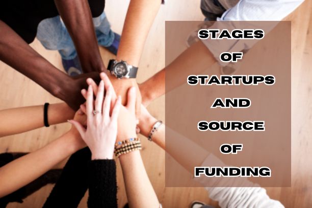  Stages of Startups and Source of Funding