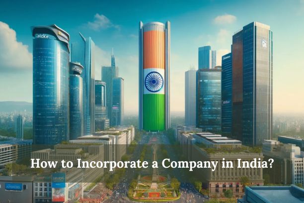 How to Incorporate a Company in India?