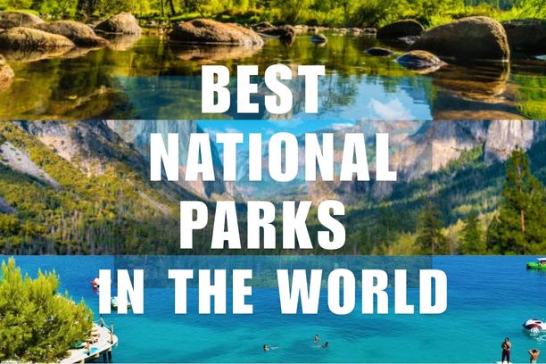 Best National Parks in the World (2024), Top 10 National Parks in the World for 2024