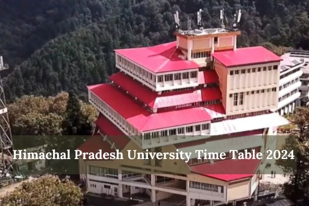  Himachal Pradesh University Time Table 2024