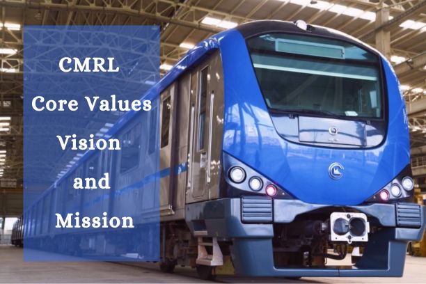  Why Metro Rail: CMRL Core Values, Vision and Mission