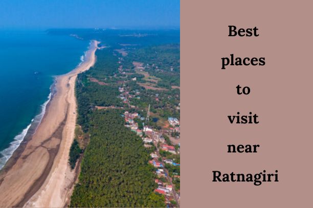 Best Places to visit near Ratnagiri in 2024