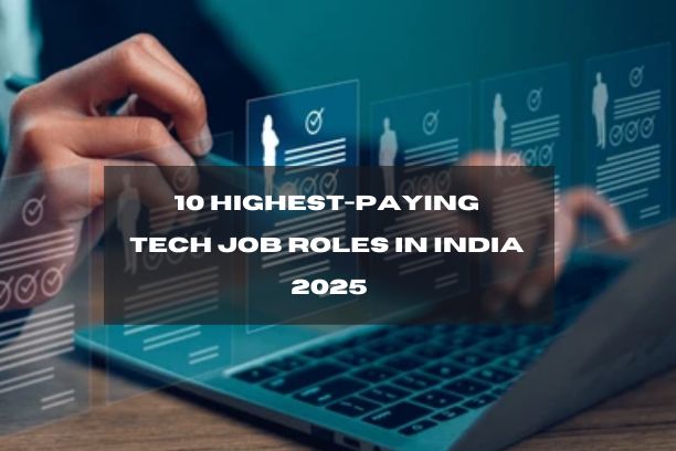  Highest Paying Tech Job Roles in India 2025